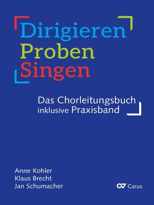 cover image of Dirigieren – Proben – Singen. Das Chorleitungsbuch